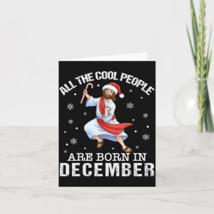 Cool People Are Born In December Christian Jesus C Card