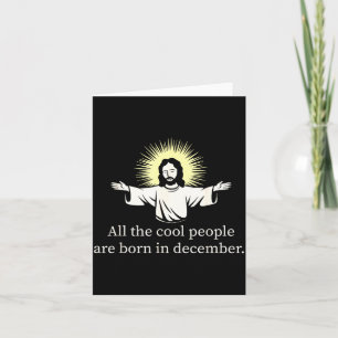 Cool People Are Born In December Christian Jesus C Card