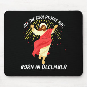 Cool People Are Born In December Christian Jesus C Mouse Mat