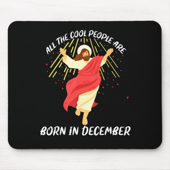 Cool People Are Born In December Christian Jesus C Mouse Mat (Front)