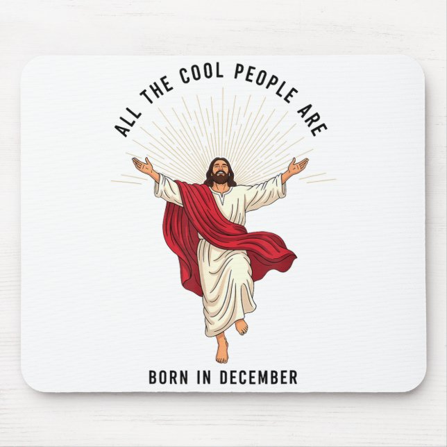 Cool People Are Born In December Christian Jesus C Mouse Mat (Front)