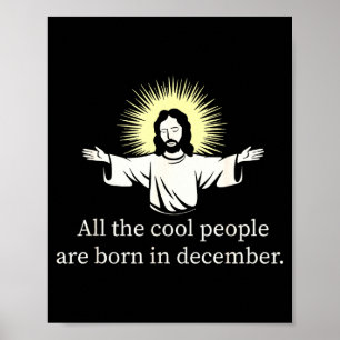 Cool People Are Born In December Christian Jesus C Poster
