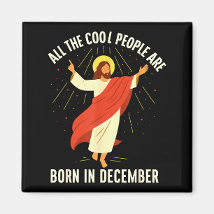 Cool People Are Born In December Christian  Magnet