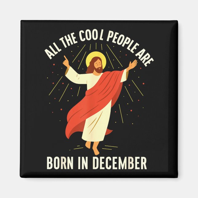 Cool People Are Born In December Christian  Magnet (Front)