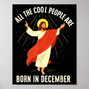 Cool People Are Born In December Christian  Poster