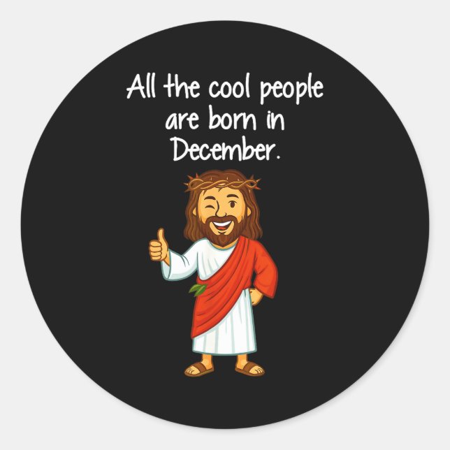 Cool People Are Born In December Christian Xmas Bi Classic Round Sticker (Front)