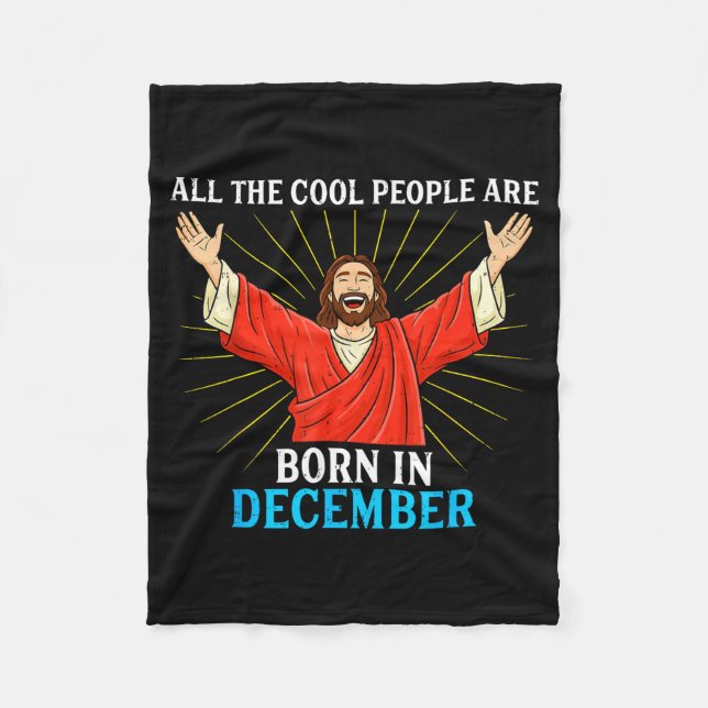 Cool People Are Born In December Christmas Bday Ch Fleece Blanket (Front)