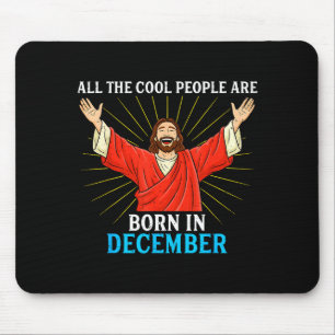 Cool People Are Born In December Christmas Bday Ch Mouse Mat