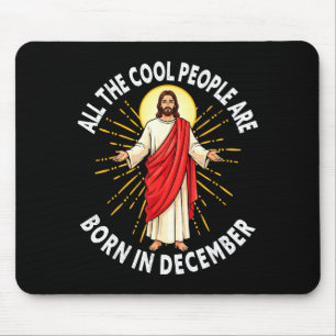 Cool People Are Born In December Christmas Christi Mouse Mat