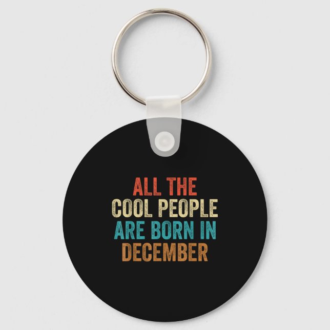 Cool People Are Born In December For Women Men  Key Ring (Front)
