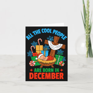 Cool People Are Born In December Jesus Christmas C Card