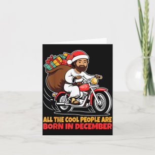 Cool People Are Born In December Jesus Christmas C Card