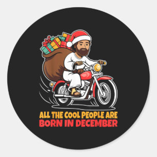 Cool People Are Born In December Jesus Christmas C Classic Round Sticker