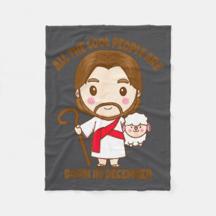 Cool People Are Born In December Jesus Christmas C Fleece Blanket