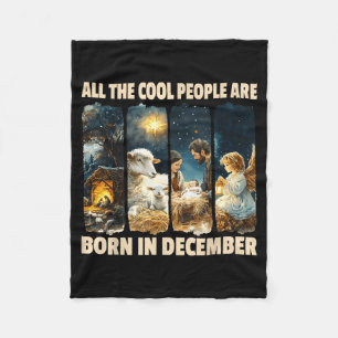Cool People Are Born In December Jesus Christmas C Fleece Blanket