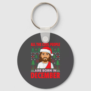 Cool People Are Born In December Jesus Christmas C Key Ring