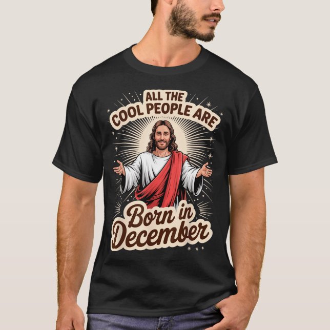 Cool People Born In December Birthday Christian Ch T-Shirt (Front)