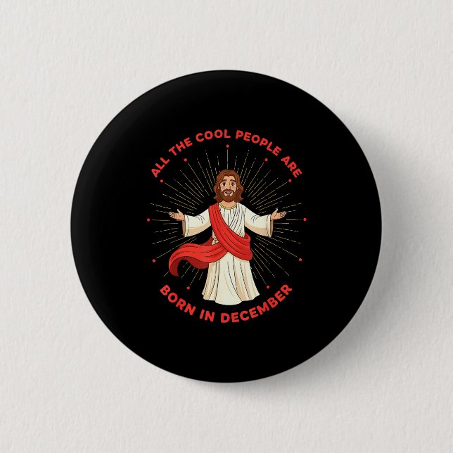 Cool People Born In December Birthday Funny Jesus  6 Cm Round Badge (Front)