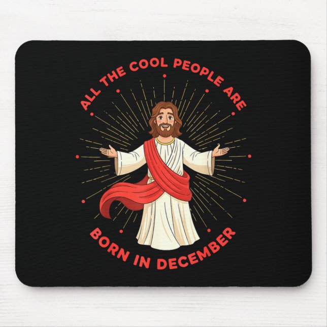 Cool People Born In December Birthday Funny Jesus  Mouse Mat (Front)