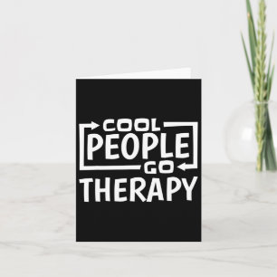 Cool People Go Therapy  Card