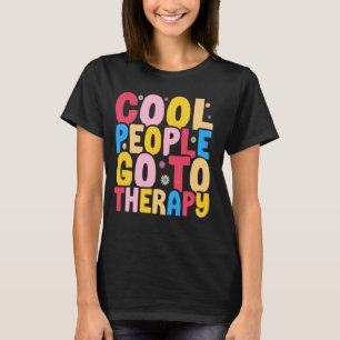 Cool People Go To Therapy Suicide Prevention Menta T-Shirt