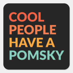 Cool People Have A Pomsky Pride Gift Square Sticker