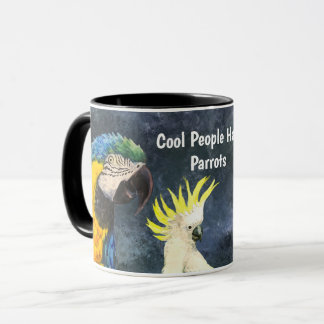 Cool People Have Parrots Mug