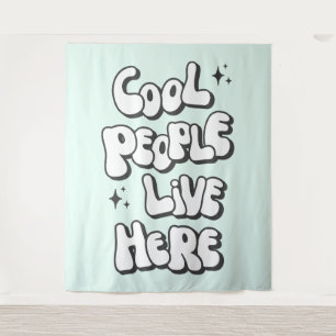 Cool people live here tapestry