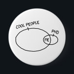 Cool PhD Button<br><div class="desc">PhD can be cool,  and you are a living illustration.</div>