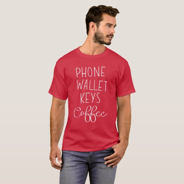 Cool Phone Wallet Keys And Coffee T-Shirt (Front Full)
