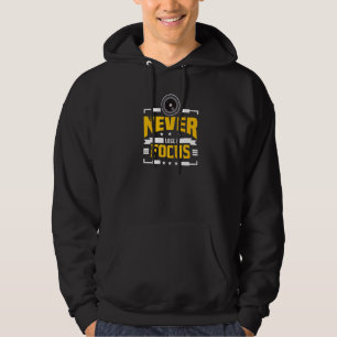 Cool Photography Never Lose Focus Photographer Hoodie