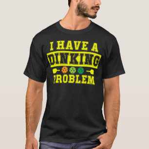 Cool Pickleball Dinking Problem For 's Grandpa T-Shirt