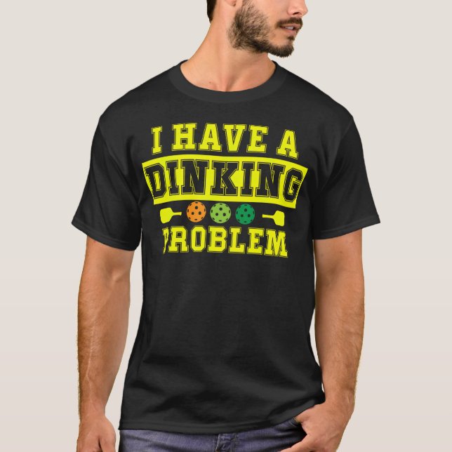 Cool Pickleball Dinking Problem For 's Grandpa T-Shirt (Front)
