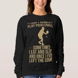Cool Pickleball For Men Women Play Paddle Pickleba Sweatshirt