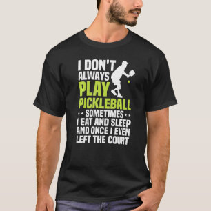 Cool Pickleball For Men Women Play Paddle Pickleba T-Shirt