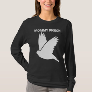 Cool Pigeon For Women Mum Rock Dove Bird Pet  1 T-Shirt
