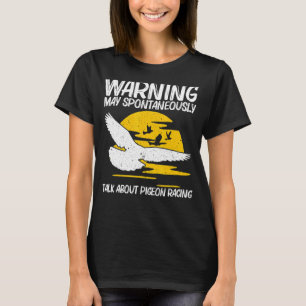 Cool Pigeon Racing For Men Women Homing Pigeon Rac T-Shirt