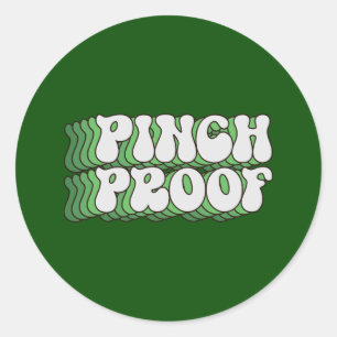 Cool pinch proof Saint Patrick's Day word art  Classic Round Sticker