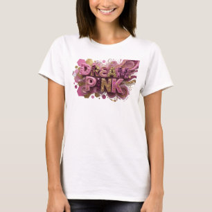 Cool Pink DREAM PINK Graphic Tee