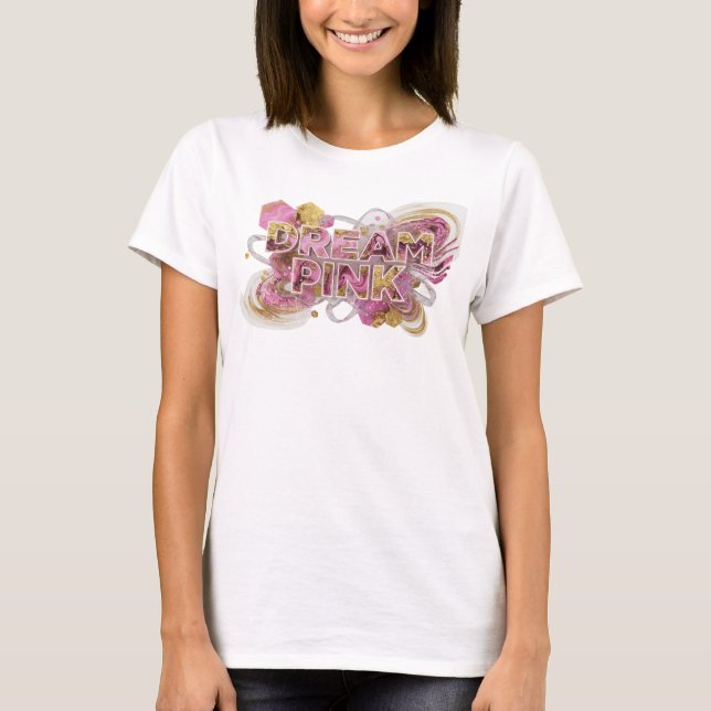 Cool Pink DREAM PINK Shirt Design (Front)