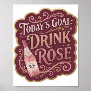 Cool Pink TODAY'S GOAL DRINK ROSE Modern Design Poster
