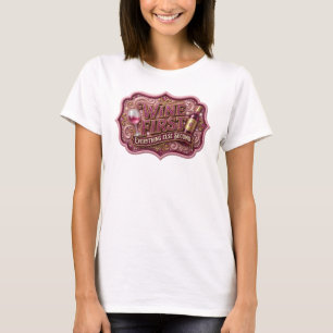 Cool Pink WINE FIRST EVERYTHING ELSE SECOND T-Shirt