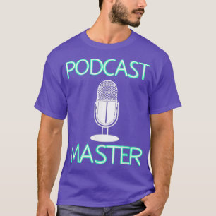 Cool Podcast Master Funny Microphone Boss Gift T-Shirt