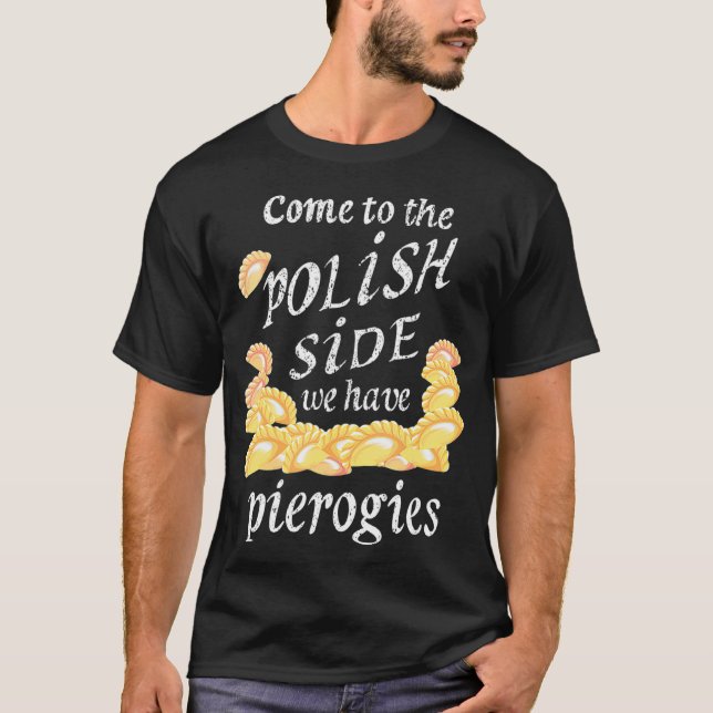 Cool Polish Side Pierogies  Funny Pierogi Food T-Shirt (Front)