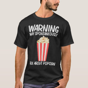 Cool Popcorn For Men Women Sweet Buttery Salty Sna T-Shirt