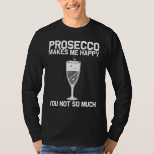 Cool Prosecco For Men Women Wine Drinker Liquor Ch T-Shirt