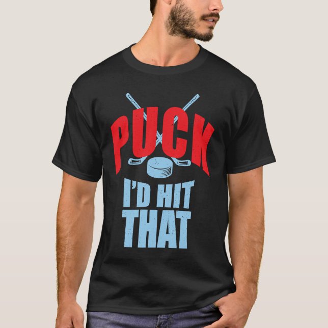 Cool Puck I'd Hit That Hockey Puck Collectors T-Shirt (Front)