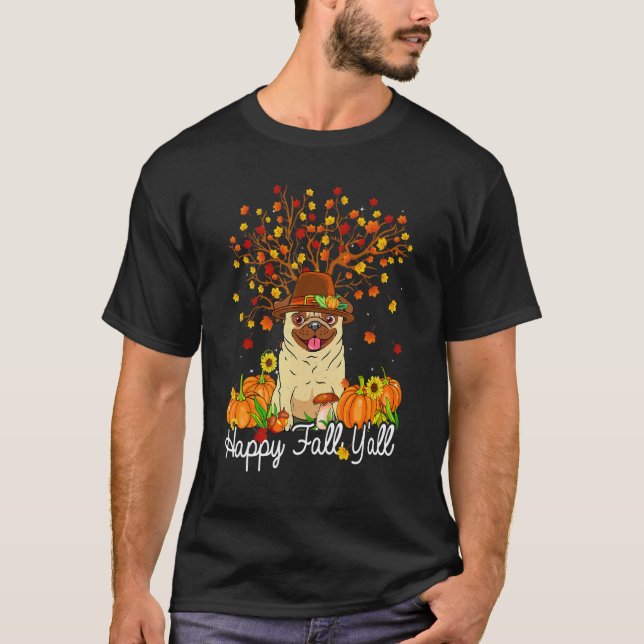 Cool Pug Autumn Pumpkins Happy Fall Y'all T-Shirt (Front)