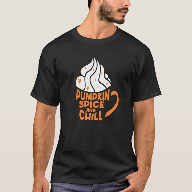 Cool Pumpkin Spice and Chill Autumn Fall Spice Lat T-Shirt (Front)