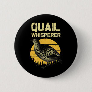 Cool Quail Whisperer For Men Women Upland Hunting 6 Cm Round Badge